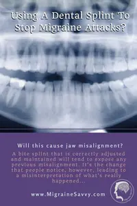 Does using a dental splint to help stop migraines cause jaw misalignment? Click here to learn the intricate details from an expert dentist who has successfully…