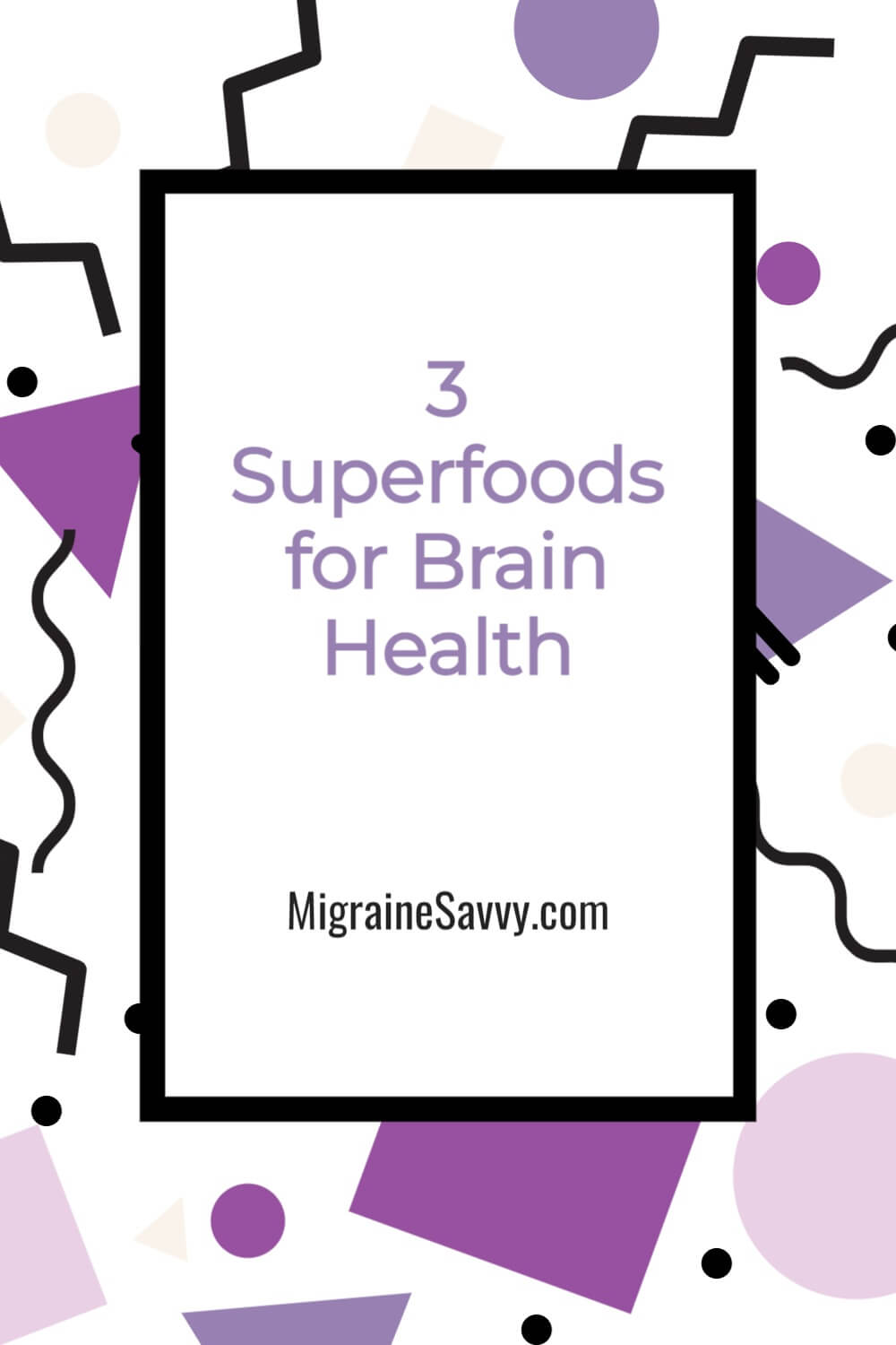 9 Superfoods For Brain Health @migrainesavvy
