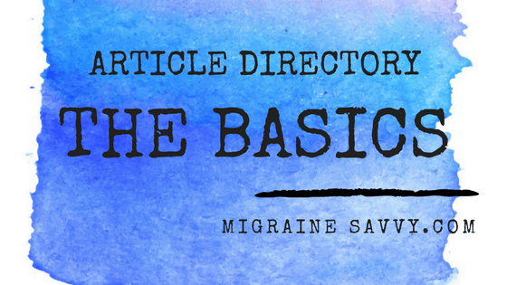 This is the Article Directory page for the Basics listing all the posts in this section at MigraineSavvy.com