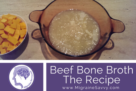 Perfecting A Beef Bone Broth Recipe for Migraine Relief @migrainesavvy