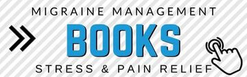 Click here to see all the self-help books in my bookstore. Get Migraine Management help now.