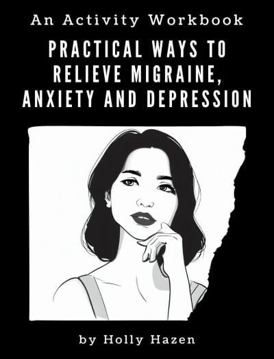 Practical Ways to Relieve Migraine, Anxiety & Depression