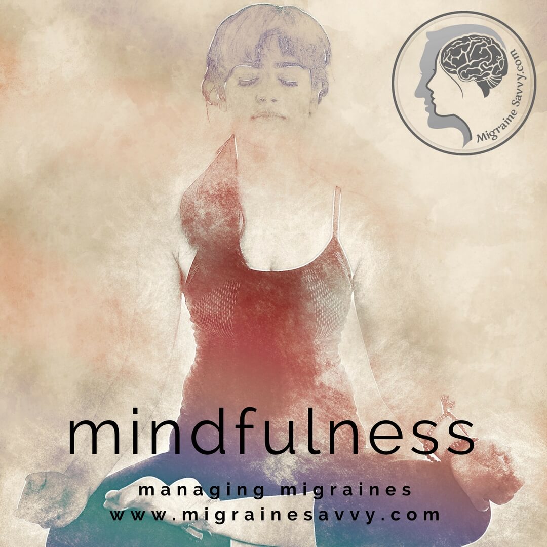 Migraine Over Mindfulness - Can meditation help migraine headaches? by Cynthia Perkins.