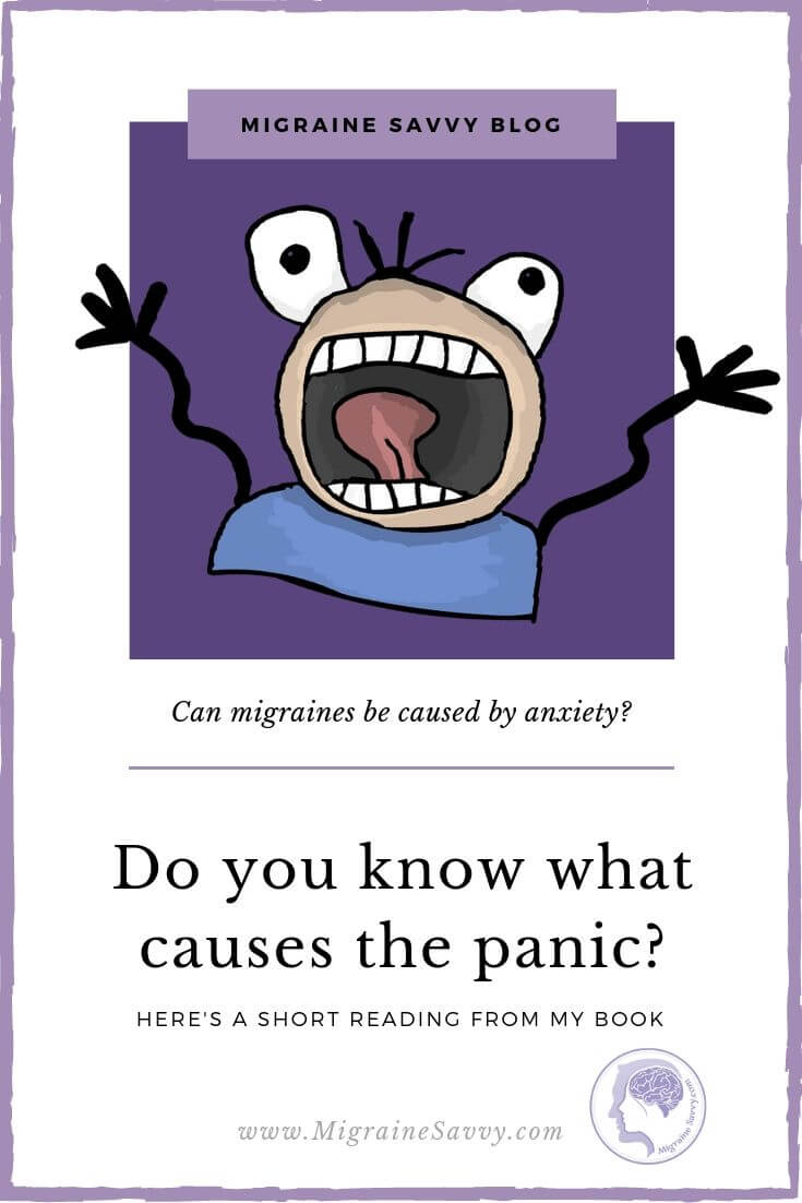 Answering the question - can migraines be caused by anxiety, is an excerpt from my book Migraine Management: How To Reduce Anxiety, Manage Pain and Prevent Attacks @migrainesavvy