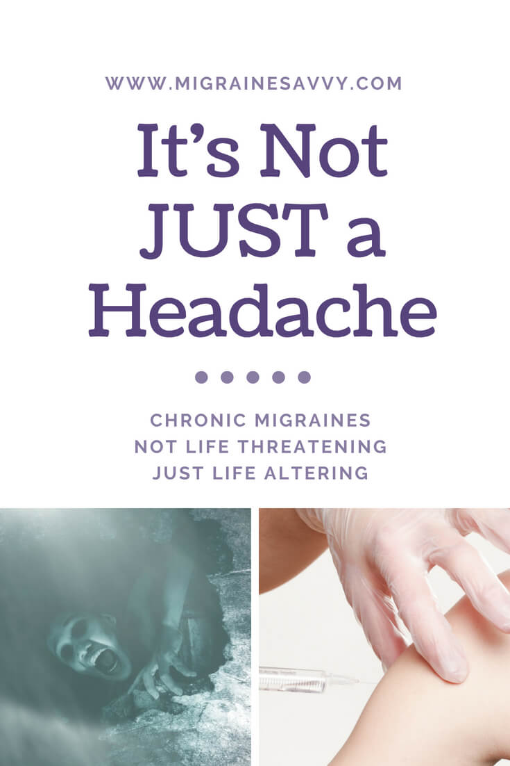 Chronic Migraines - Not Life Threatening Just Life Altering @migrainesavvy