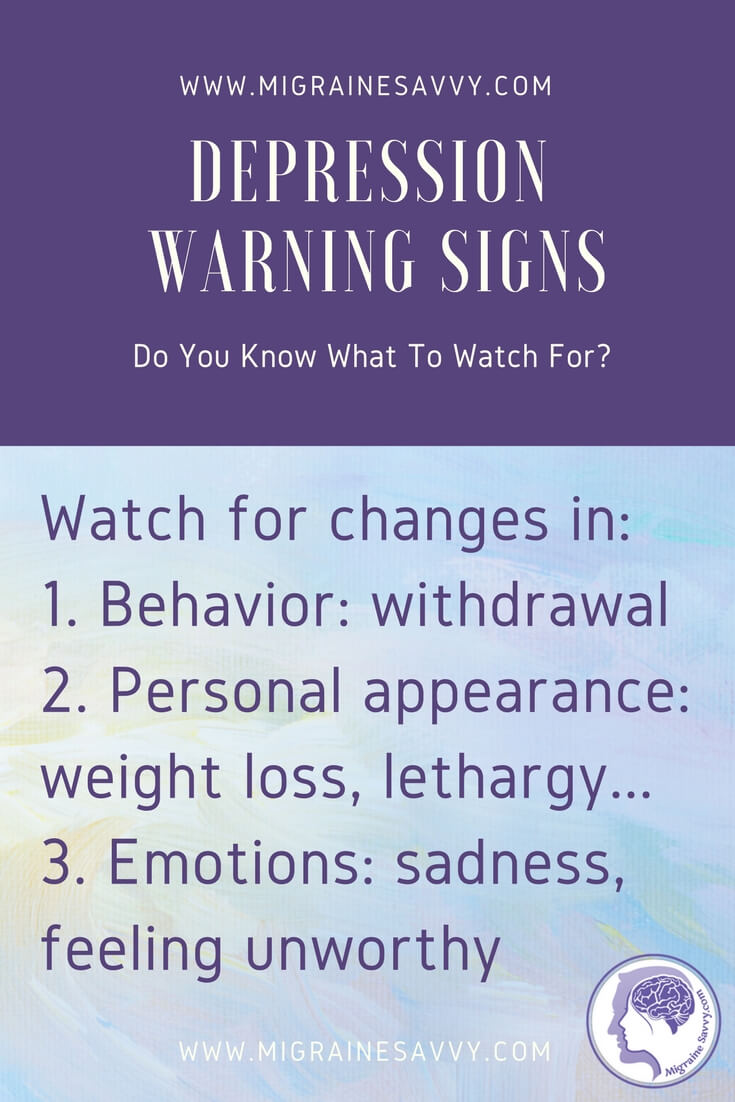 Depression Warning Signs: What To Watch For @migrainesavvy