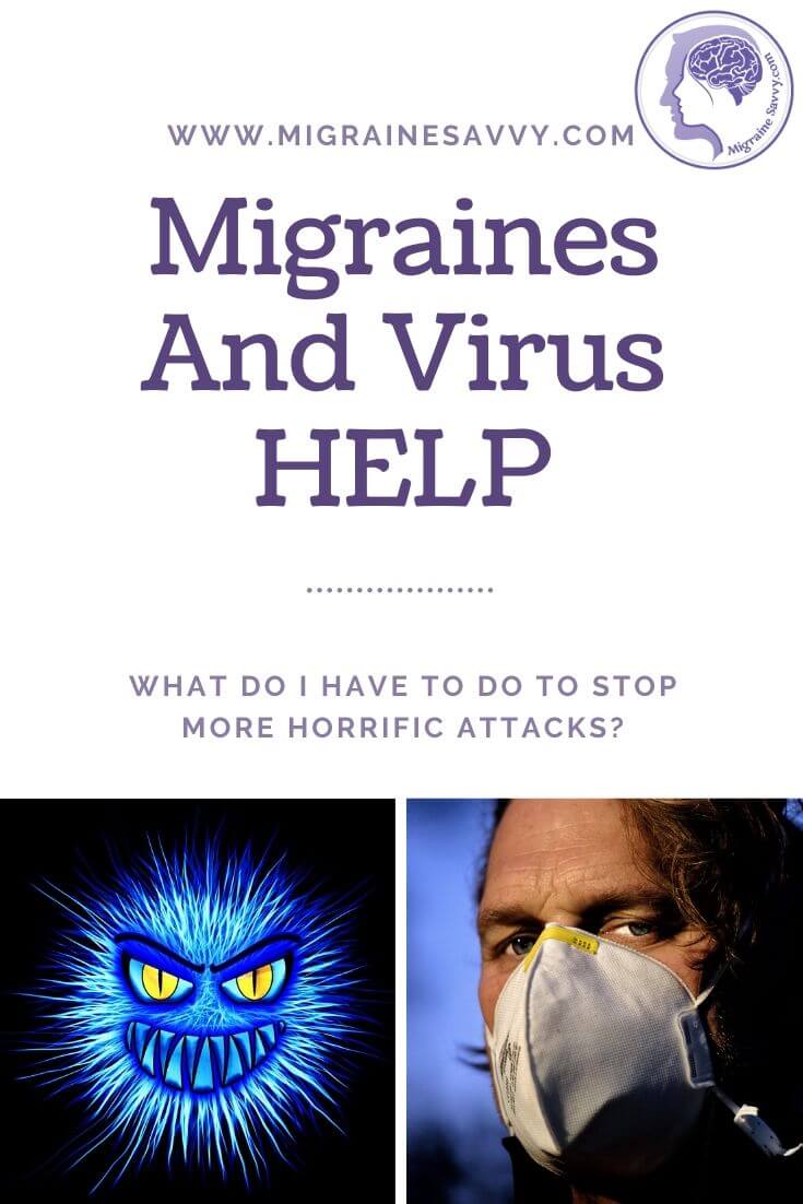 Migraine and virus. Some facts about the Coronavirus @migrainesavvy #migrainehelp #coronavirus #covid-19