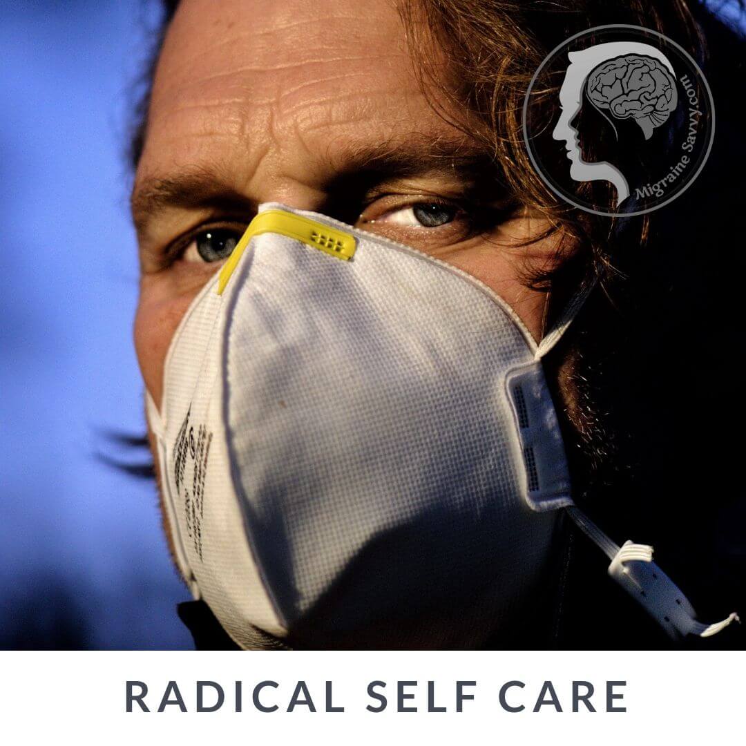 Practice radical self-care @migrainesavvy #migrainehelp #coronavirus #covid-19