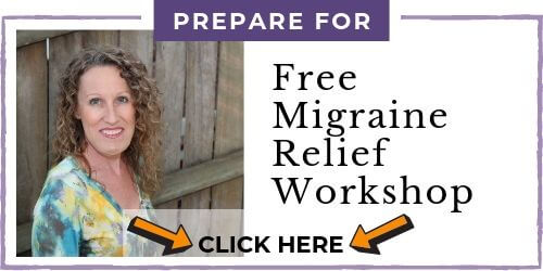 Get the free Migraine Pain Management Workshop here.