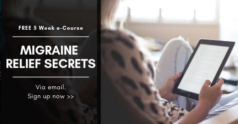 Get my FREE e-course Migraine Relief Secrets delivered straight to your inbox.