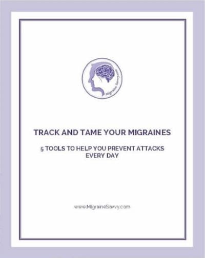 Get your free copy of Track and Tame Your Migraines @migrainesavvy